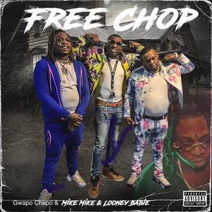 Free Chop (feat. Gwapo Chapo & Looney Babie)