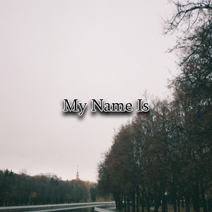 My Name Is