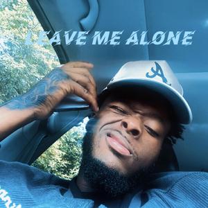 Leave me alone
