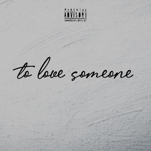 To Love Someone