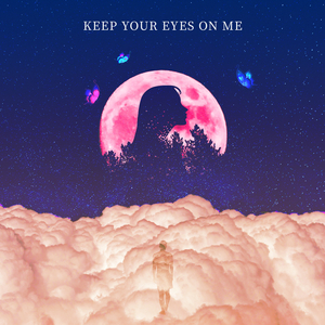 Keep Your Eyes On Me