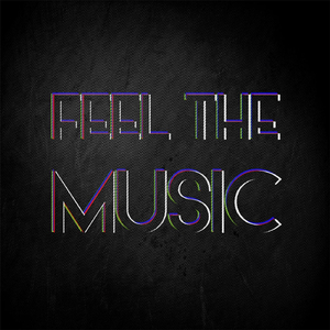 Feel the Music