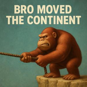 Bro MOVED the CONTINENT