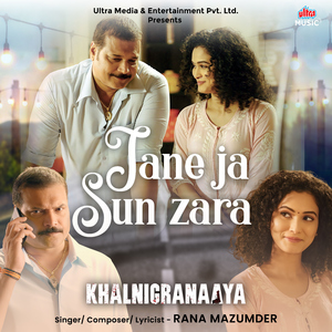 Jane Ja Sun Zara (From "Khalnigranaaya")