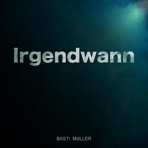 Irgendwann