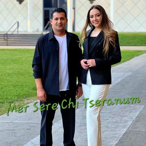 Gagik Badalyan Yeva Yeghanyan Mer Sere Chi Tseranum