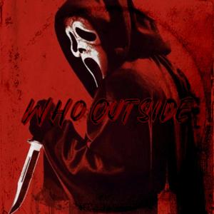 Who outside (feat. BlockBoyScoonie)