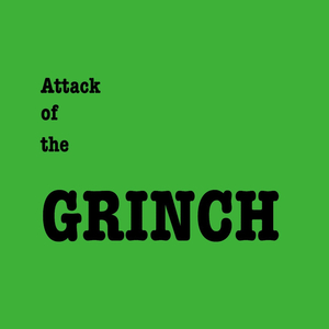 Attack of the Grinch