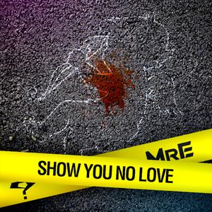 Show You No Love