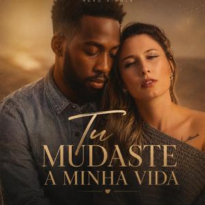 Tu Mudaste À Minha Vida