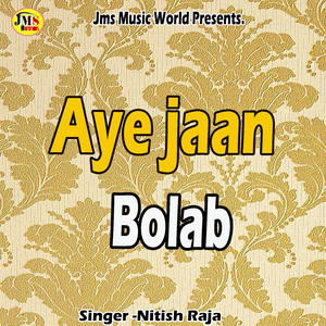 Aye jaan Bolab