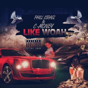 Like Woah (feat. C-Money)