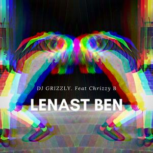 Lenast Ben (feat. Chrizzy B)
