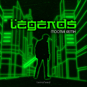 Legends (MOOTIVII Remix)
