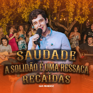 Saudade / A Solidão É uma Ressaca / Recaídas