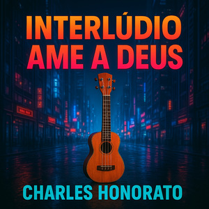 Interlúdio(ame a Deus)