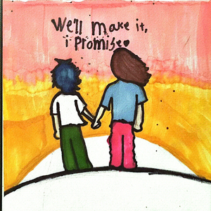 We'll Make It I Promise (i. Part of Mine, ii. Hug of Life)