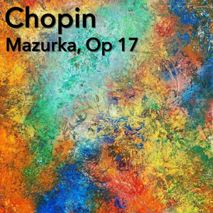 Chopin Mazurka, Op 17, 2