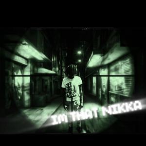 IM THAT NIKKA