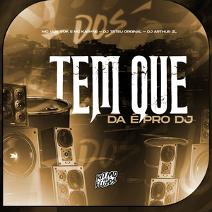 Tem Que Da É pro Dj
