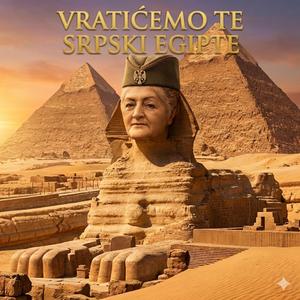Vratićemo te srpski Egipte