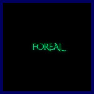 Foreal (slowed and reverb)