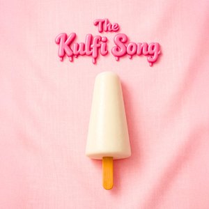 The Kulfi Song