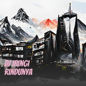 Dj Iringi Rindunya