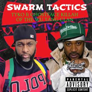 SWARM TACTICS (feat. GHOSTFACE KILLAH OF THE WU TANG CLAN)