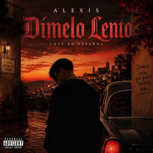 Dimelo Lento