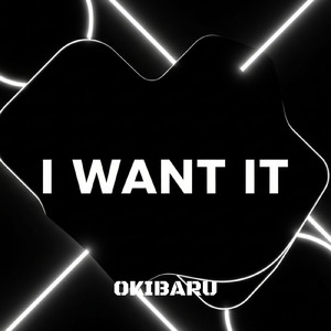 I Want It