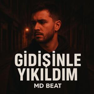 Gidişinle Yıkıldım