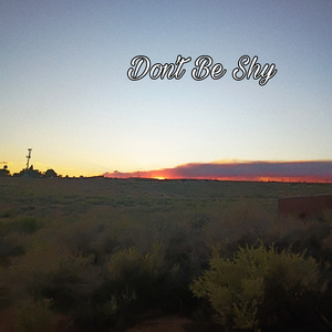 Don't Be Shy