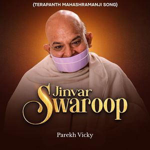 Jinvar Swaroop (Terapanth Mahashramanji Song)