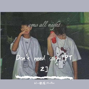 Don't need sorry(PT 2)