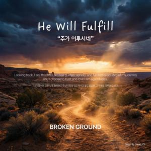 He Will Fulfull (주가 이루시네)
