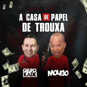 A Casa de Papel de Trouxa (feat. Molejo)