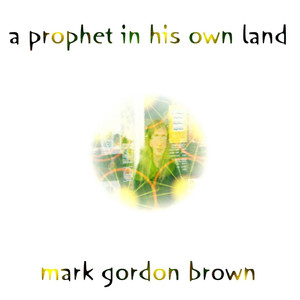 A Prophet in His Own Land