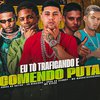 Mc MagnataOriginal - Eu Tô Traficando e Comendo Puta (feat. Eo Neguinho, Barca Na Batida & Favela no Beat)