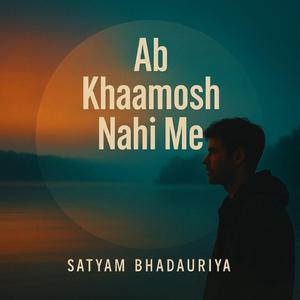 Ab Khaamosh Nahi Me
