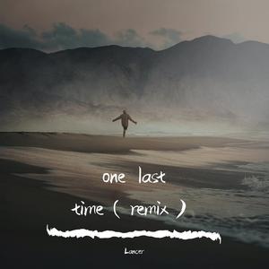 Various Artists-One Last Time（Lancer remix）