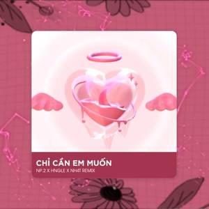 Chỉ Cần Em Muốn (B Deep House)