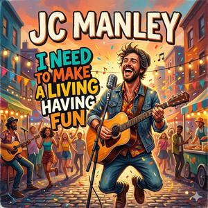 I need to make a living having fun