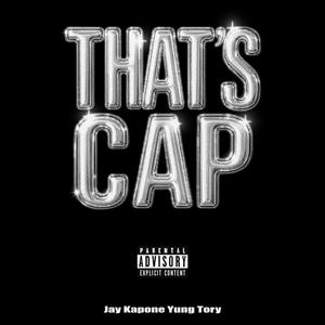 THAT'S CAP (feat. Yung Tory)