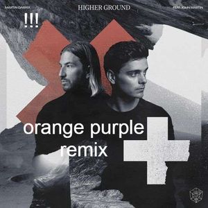Higher Ground (Orange Purple Remix)