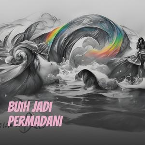 Buih Jadi Permadani