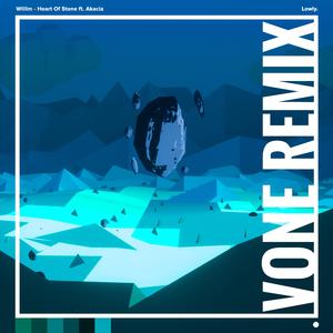 Willim-Heart Of Stone（Vone remix）