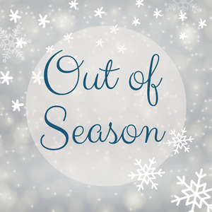 Out of Season