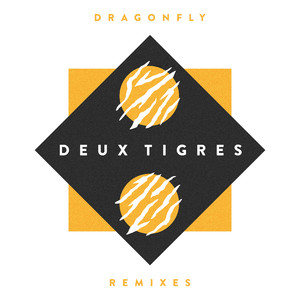 Dragonfly (Deux Tigres vs. Erkka Remix)