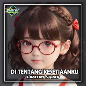 DJ TENTANG KESETIAANKU SLOW MELODY MENGKANE (REMIX)